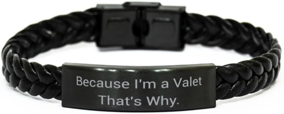 Nice Valet Gifts, Because I'm a Valet That's Why, Fancy Birthday Braided Leather Bracelet For Coworkers From Friends, Gift ideas for valet, Valet gift baskets, Unique valet gifts, Personalized valet